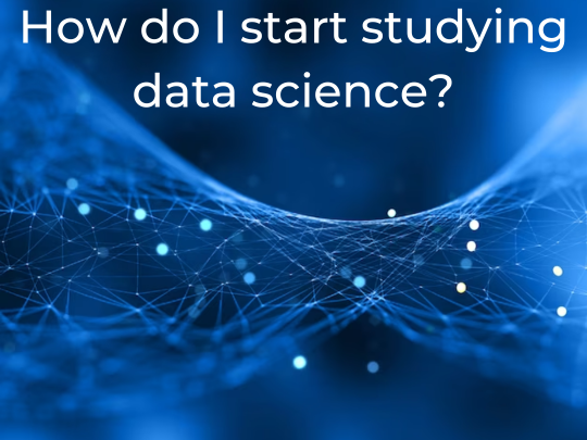 You are currently viewing How do I start studying data science?