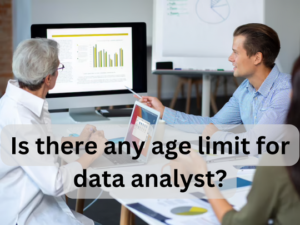 Read more about the article Is there any age limit for data analyst?