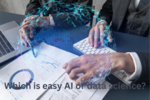 Read more about the article Which is easy AI or data science?